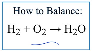 How to Balance H2  O2  H2O [upl. by Yaker114]