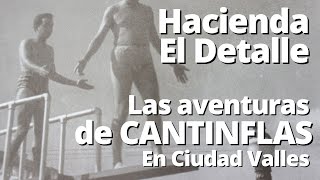 El Detalle Cantinflas en Ciudad Valles San Luis Potosí [upl. by Razaele]