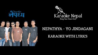 Yo Jindagani  Nepathya KARAOKE WITH LYRICS  Karaoke Nepal [upl. by Cyb]