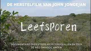 Leefsporen  de herstelfilm van John Jongejan [upl. by Ahsimit685]