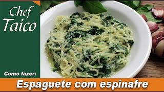 Espaguete com espinafre  Chef Taico [upl. by Mccormick]