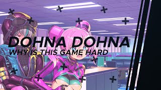 Dohna Dohna Why is this Game Hard [upl. by Merete]