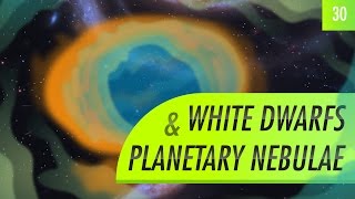 White Dwarfs amp Planetary Nebulae Crash Course Astronomy 30 [upl. by Aelat]