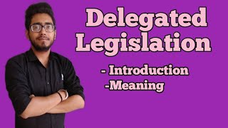 Delegated legislation meaning of delegated legislation HPU PU ICFAI DU UPSClawwithtwins [upl. by Fabyola]