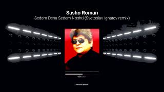 Sasho Roman  Sedem Dena Sedem Noshti  HQ Club remix  2023 [upl. by Desi536]