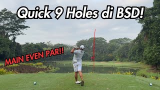 MAIN EVEN PAR Quick 9 holes  Damai Indah BSD  BGplay9hole [upl. by Yrian]