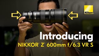 First Look at the new super telephoto NIKKOR Z 600mm f63 VR S  Nikon’s lightest 600mm lens [upl. by Chura]