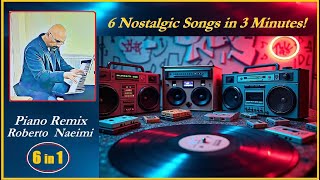 6 in 1 Piano Remix  6 Nostalgic Songs in 3 Minutes Piano by Roberto Neeimi 1211 2024 [upl. by Pilar]