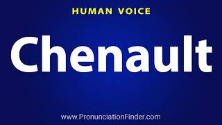 How To Pronounce Chenault [upl. by Tabbitha]