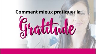 Comment mieux pratiquer la gratitude [upl. by Rodolph587]