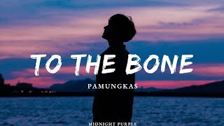 Pamungkas To The Bone lyrics [upl. by Akeenat]