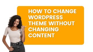 How To Change WordPress Theme Without Changing Content [upl. by Mahala453]