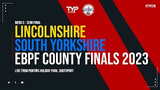 Lincolnshire vs South Yorkshire  Mens C  Semi Finals  EBPF County Finals 2023 [upl. by Hardner811]