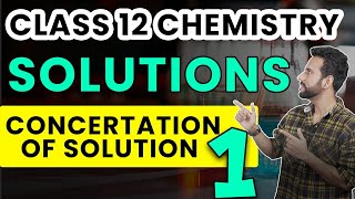 Class 12 Chemistry  Solutions  Concentration of Solutions  Chapter 2  Ashu Sir  Learn and Fun [upl. by Laucsap]