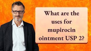 What are the uses for mupirocin ointment USP 2 [upl. by Nesila]