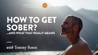 How To Get Sober A Guide to Early Recovery with Tommy Rosen [upl. by Aiduan]