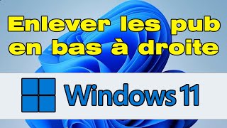 Comment enlever les pub Windows 11 en bas à droite [upl. by Nilyac]