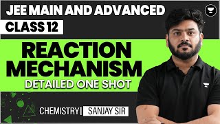 Reaction Mechanism Class 12  One Shot in English  JEE Main amp Advanced [upl. by Agnot]