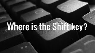 Where is the Shift key [upl. by Elleraj]