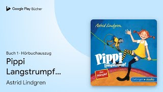 „Pippi Langstrumpf  Das Hörspiel Pippi… Buch 1“ von Astrid Lindgren · Hörbuchauszug [upl. by Perni463]