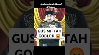 GUS MIFTAH GOBLOK DI SINDIR HABIB BAALAWI YAMAN YANG MASIH SEDIKIT LURUS🙏  NGGA BAHAS NASAB DULU [upl. by Etteve]