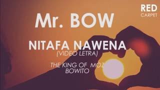 Mr Bow Nitafa Nawena Letra [upl. by Zetta867]