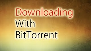 All About Downloading With Bittorrent Torrent 2014 [upl. by Lohman]