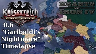 HOI4 Kaiserreich 06 quotGaribaldis Nightmarequot Timelapse [upl. by Rosenquist]