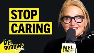 4 Simple Ways to Stop Caring What Others Think of You  The Mel Robbins Podcast [upl. by Seel]