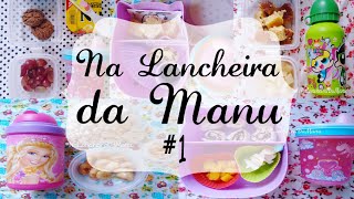 NA LANCHEIRA DA MANU  Dicas de Lanche infantil 1 [upl. by Bord987]