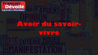 Avoir du savoirvivre [upl. by Mastic]