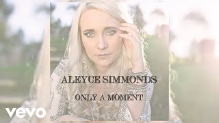 Aleyce Simmonds  Only A Moment Official Audio [upl. by Gascony913]