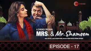 Mrs amp Mr Shameem  Episode 17  Saba Qamar Nauman Ijaz [upl. by Olag]