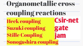 Organometallic cross coupling reactions for csirnet gate jam [upl. by Derrek442]