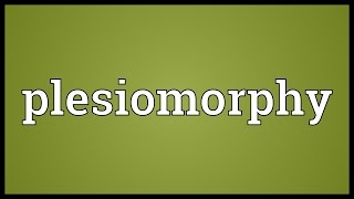 Plesiomorphy Meaning [upl. by Esor]