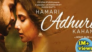 Hamari Adhuri Kahani full movie in hindi  Emran Hashmi and Vidya balan super hit romantic movie [upl. by Ydnarb]