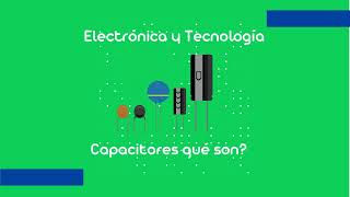 Qué es un capacitor y cómo funciona  electrónica [upl. by Bradstreet]