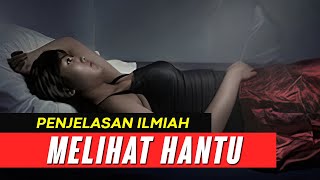 Penjelasan Ilmiah Soal Orang Yang Bisa Melihat Hantu [upl. by Annahsat]