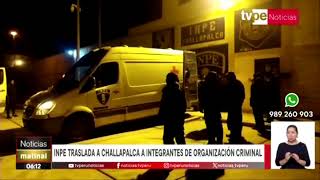 INPE traslada a Challapalca a integrantes de organización criminal Fuente TV Perú [upl. by Eillime]