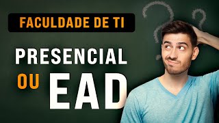 Faculdade de TI Presencial ou EAD Qual fazer [upl. by September810]