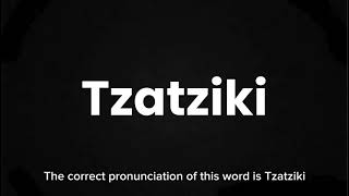 How to Pronounce Tzatziki Correctly  English Pronunciation Guide [upl. by Roana]