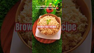 Brown Rice Recipe recipe healthy recipe fatloss shortytshorts [upl. by Annaitsirhc]