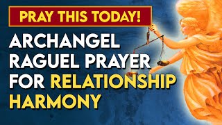 Archangel Raguel Prayer For Relationship Harmony Get Blessings From The Archangel of Harmony Protect [upl. by Namyw]