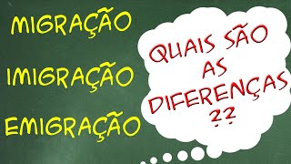 ENTENDA o que é MIGRAÇÃO e as diferenças entre IMIGRAÇÃO e EMIGRAÇÃO [upl. by Columbine950]