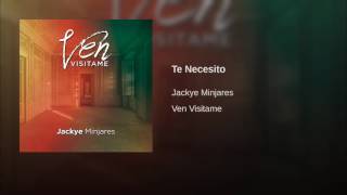 Jackye Minjares  Te Necesito [upl. by Ardnuahsal]