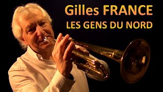 Gilles FRANCE  Les gens du Nord  Trompette [upl. by Siusan]