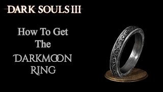 How To Get The Darkmoon Ring Dark Souls III [upl. by Golda540]