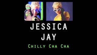 Jessica Jay  Chilly Cha Cha [upl. by Jolee]