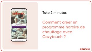 Comment créer un programme horaire de chauffage avec Cozytouch [upl. by Boru723]