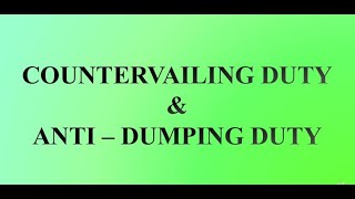 All about Countervailing Duty amp Anti Dumping Duty [upl. by Finbar]